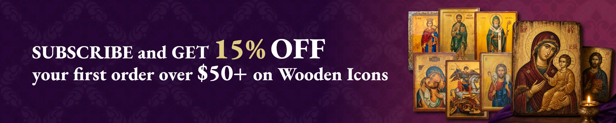 A call to action web banner saying "Subscribe and get 15% OFF your first order over $50+ on Wooden Icons."